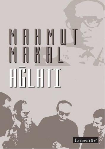 Ağlatı - Mahmut Makal - Literatür Yayıncılık