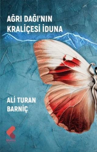 Ağrı Dağı'nın Kraliçesi İduna - Ali Turan Barniç - Klaros Yayınları