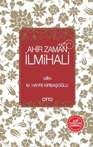 Ahir Zaman İlmihali - M. Hayri Kırbaşoğlu - Otto Yayınları