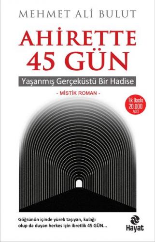 Ahirette 45 Gün - Mehmet Ali Bulut - Hayat Yayınları
