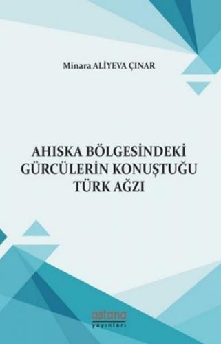 Ahıska Bölgesindeki Gürcülerin Konuştuğu Türk Ağzı - Minara Aliyeva Çı