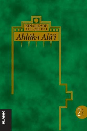 Ahlak-ı Alai - Kınalızade Ali Çelebi - Klasik Yayınları