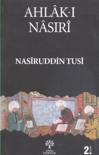 Ahlak-ı Nasıri - Nasiruddin Tusi - Litera Yayıncılık