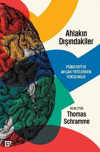 Ahlakın Dışındakiler - Thomas Schramme - Koç Üniversitesi Yayınları