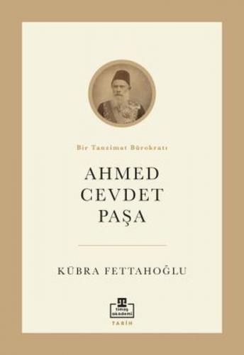 Ahmed Cevdet Paşa - Kübra Fettahoğlu - Timaş Yayınları