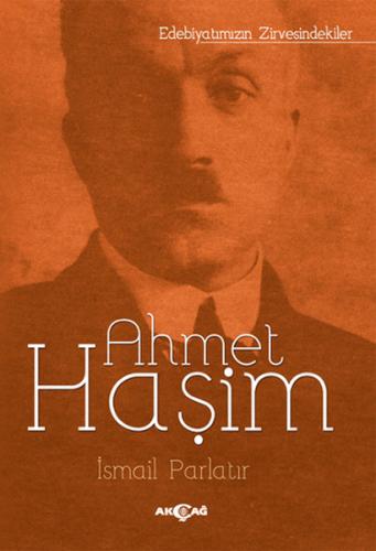 Ahmet Haşim - İsmail Parlatır - Akçağ Yayınları - Ders Kitapları