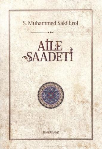 Aile Saadeti (Ciltsiz) - S. Muhammed Saki Elhüseyni - Semerkand Yayınl