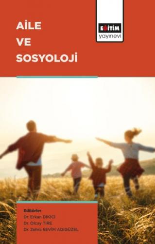 Aile ve Sosyoloji - Erkan Dikici - Eğitim Yayınevi - Ders Kitapları