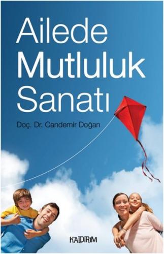 Ailede Mutluluk Sanatı - Candemir Doğan - Kaldırım Yayınları