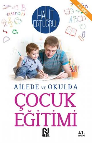 Ailede ve Okulda Çocuk Eğitimi - Halit Ertuğrul - Nesil Yayınları