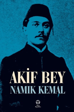 Akif Bey - Namık Kemal - Tema Yayınları