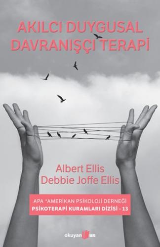 Akılcı-Duygusal Davranışçı Terapi - Albert Ellis - Okuyan Us Yayınları