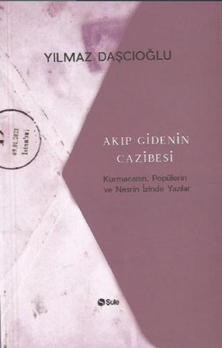 Akıp Giden Cazibesi - Yılmaz Daşcıoğlu - Şule Yayınları