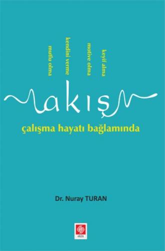 Akış Çalışma Hayatı Bağlamında - Nuray Turan - Ekin Basım Yayın - Akad
