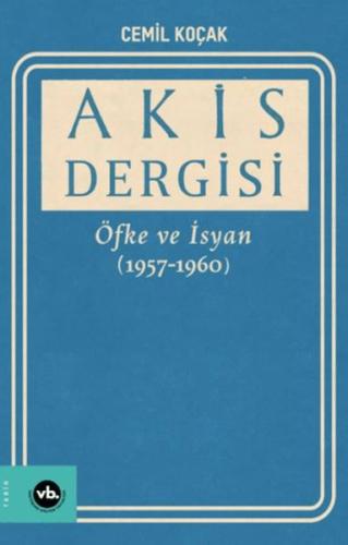 Akis Dergisi Öfke ve İsyan (1957-1960) (2. Cilt) - Cemil Koçak - Vakıf