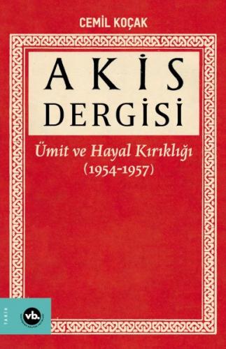 Akis Dergisi - Ümit ve Hayal Kırıklığı (1954-1957) (1. Cilt) - Cemil K