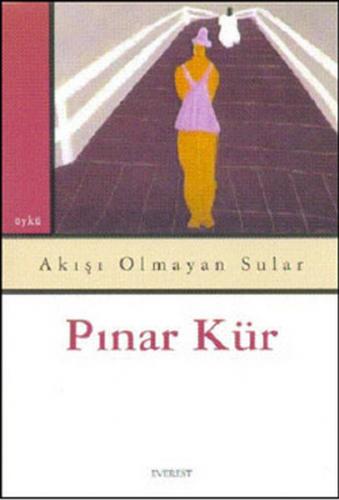 Akışı Olmayan Sular - Pınar Kür - Everest Yayınları