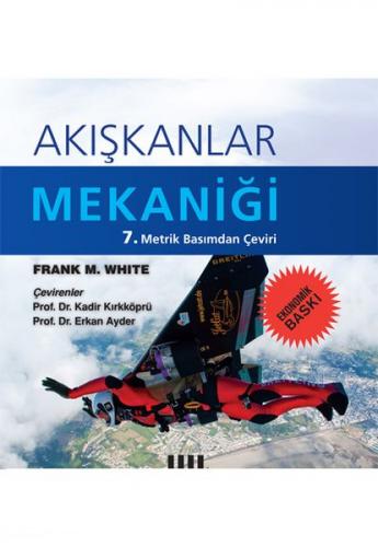 Akışkanlar Mekaniği (Ekonomik Baskı) - Frank M. White - Literatür Yayı