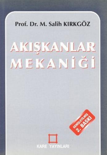 Akışkanlar Mekaniği - M. Salih Kırkgöz - Kare Yayınları - Ders Kitapla