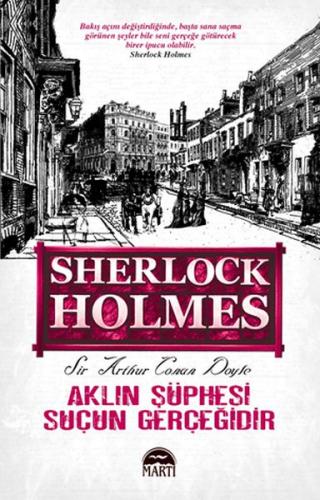 Aklın Şüphesi Suçun Gerçeğidir - Sherlock Holmes - Sir Arthur Conan Do