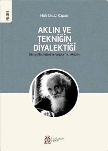Aklın ve Tekniğin Diyalektiği - Nuh Muaz Kapan - DBY Yayınları