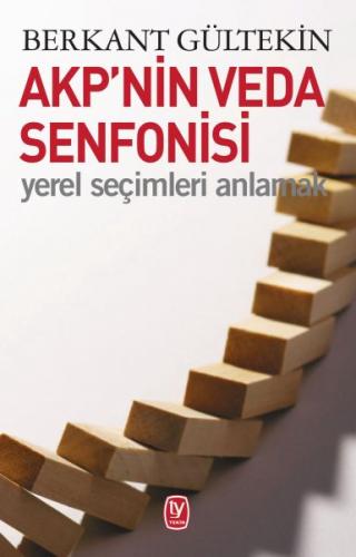 AKP'nin Veda Senfonisi - Berkan Gültekin - Tekin Yayınevi