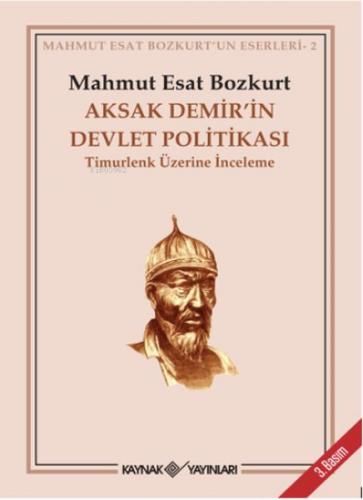 Aksak Demir'in Devlet Politikası Timurlenk Üzerine İnceleme - Mahmut E