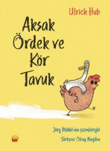 Aksak Ördek Ve Kör Tavuk - Ulrich Hub - Kuraldışı Yayınları