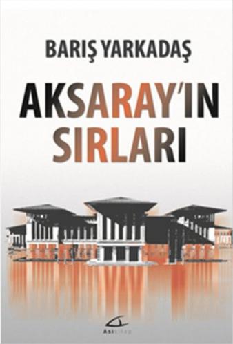 Aksaray'ın Sırları - Barış Yarkadaş - Asi Kitap