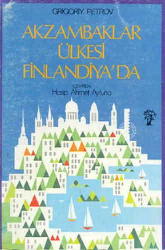 Akzambaklar Ülkesi Finlandiya'da - Grigoriy Petrov - İnkılap Kitabevi