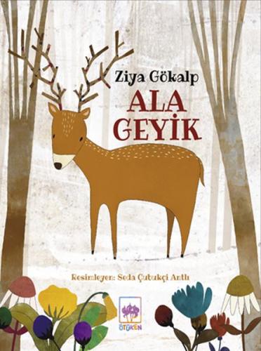Ala Geyik - Ziya Gökalp - Ötüken Çocuk Yayınları