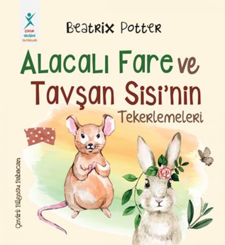 Alacalı Fare ve Tavşan Sisi’nin Tekerlemeleri - Beatrix Potter - Çocuk