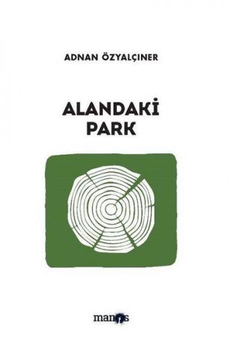 Alandaki Park - Adnan Özyalçıner - Manos Yayınları
