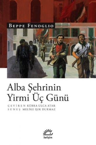 Alba Şehrinin Yirmi Üç Günü - Beppe Fenoglio - İletişim Yayınları