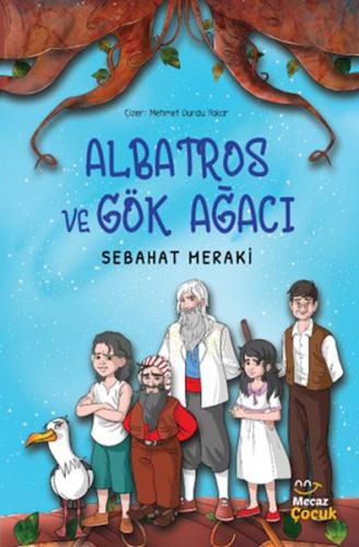 Albatros ve Gök Ağacı - Sebahat Meraki - Mecaz Çocuk Yayıncılık