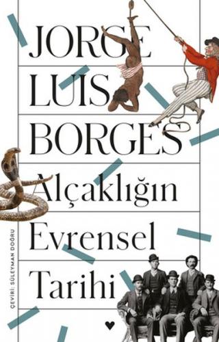 Alçaklığın Evrensel Tarihi - Jorge Luis Borges - Can Yayınları