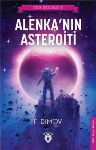 Alenka'nın Asteroiti - F. Dimov - Dorlion Yayınevi