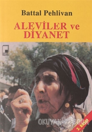 Aleviler ve Diyanet - Battal Pehlivan - Pencere Yayınları