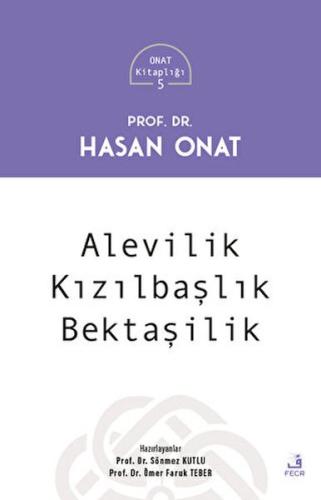 Alevilik - Kızılbaşlılık - Bektaşilik - Hasan Onat - Fecr Yayınları