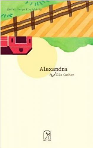 Alexandra (O Pioneers!) - Willa Cather - Kuzey Işığı Yayınları