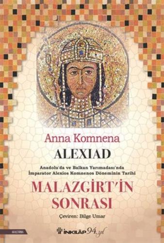 Alexiad - Malazgirt'in Sonrası - Anna Komnena - İnkılap Kitabevi