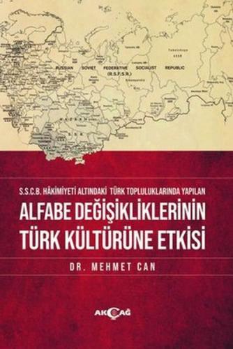 Alfabe Değişikliklerinin Türk Kültürüne Etkisi - Mehmet Can - Akçağ Ya