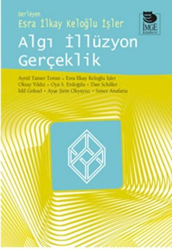 Algı İllüzyon Gerçeklik - Aytül Tamer Torun - İmge Kitabevi Yayınları