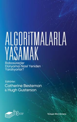 Algoritmalarla Yaşamak - Catherine Besteman - The Kitap