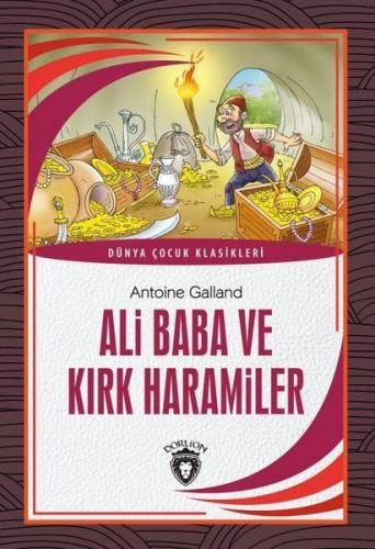 Ali Baba ve Kırk Haramiler - Antoine Galland - Dorlion Yayınevi