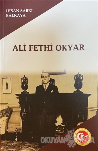 Ali Fethi Okyar - İhsan Sabri Balkaya - Atatürk Araştırma Merkezi