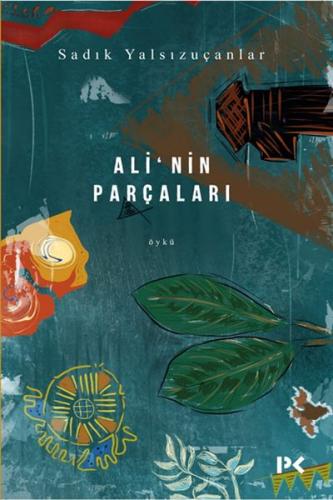 Ali'nin Parçaları - Sadık Yalsızuçanlar - Profil Kitap