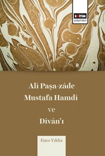 Ali Paşa-zade Mustafa Hamdi ve Divan'ı - Enes Yıldız - Eğitim Yayınevi