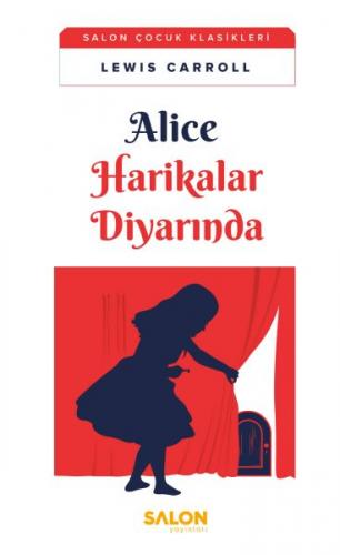 Alice Harikalar Diyarında - Lewis Carroll - Salon Yayınları - Çocuk