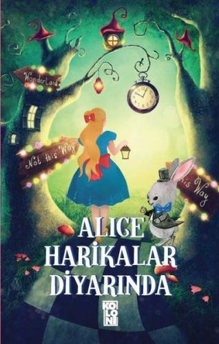 Alice Harikalar Diyarında - Lewis Carroll - Koloni
